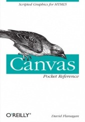 Okładka książki Canvas Pocket Reference. Scripted Graphics for HTML5 David Flanagan