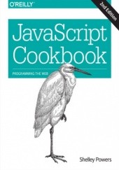 Okładka książki JavaScript Cookbook. 2nd Edition Shelley Powers