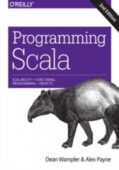 Okładka książki Programming Scala. Scalability = Functional Programming + Objects. 2nd Edition Payne Alex, Dean Wampler