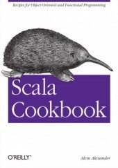 Okładka książki Scala Cookbook. Recipes for Object-Oriented and Functional Programming Alexander Alvin