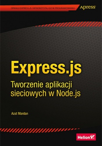 Express.js. Tworzenie aplikacji sieciowych w Node.js