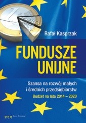 Fundusze unijne. Szansa na rozwój małych i średnich przedsiębiorstw. Budżet na lata 2014-2020
