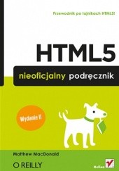 Okładka książki HTML5. Nieoficjalny podręcznik. Wydanie II Matthew MacDonald