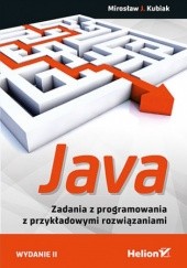 Okładka książki Java. Zadania z programowania z przykładowymi rozwiązaniami. Wydanie II Mirosław J. Kubiak
