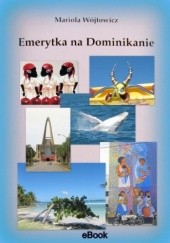 Okładka książki Emerytka na Dominikanie Mariola Wójtowicz