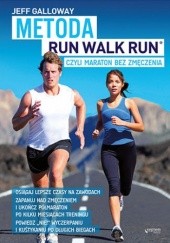 Okładka książki Metoda Run Walk Run, czyli maraton bez zmęczenia Jeff Galloway
