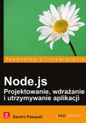 Okładka książki Node.js. Projektowanie, wdrażanie i utrzymywanie aplikacji Pasquali Sandro