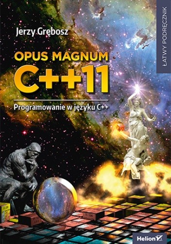 Okładka książki Opus magnum C++11. Programowanie w języku C++ (komplet) Jerzy Grębosz