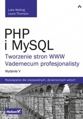 Okładka książki PHP i MySQL. Tworzenie stron WWW. Vademecum profesjonalisty. Wydanie V Laura Thomson, Luke Welling