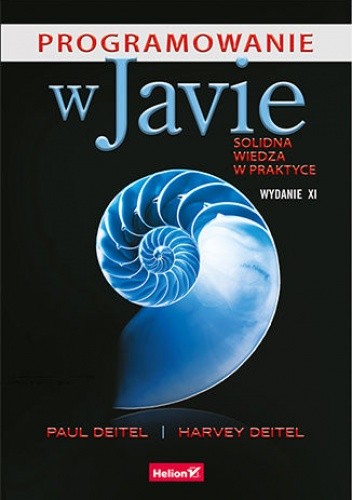 Okładka książki Programowanie w Javie. Solidna wiedza w praktyce. Wydanie XI Harvey Deitel, Paul Deitel