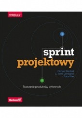 Okładka książki Sprint projektowy. Tworzenie produktów cyfrowych Todd Lombardo C., Banfield Richard, Wax Trace