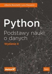 Okładka książki Python. Podstawy nauki o danych. Wydanie II Alberto Boschetti, Luca Massaron