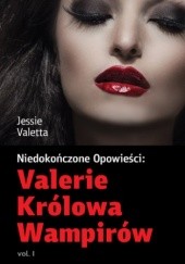 Okładka książki Valerie Królowa Wampirów Valetta Jessie