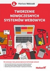 Okładka książki Tworzenie nowoczesnych systemów webowych Mariusz Walczak