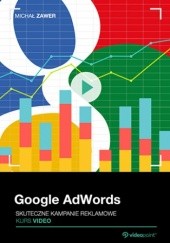 Okładka książki Google AdWords. Kurs video. Skuteczne kampanie reklamowe Zawer Michał