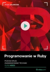 Okładka książki Programowanie w Ruby. Poziom drugi. Kurs video. Zaawansowane techniki Galanciak Jacek