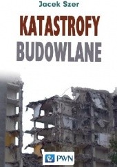 Okładka książki Katastrofy budowlane Jacek Szer