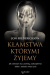 Kłamstwa, którymi żyjemy. Jak zmierzyć się z prawdą, zaakceptować siebie i zmienić swoje życie