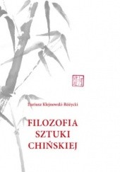 Okładka książki Filozofia sztuki chińskiej Dariusz Klejnowski-Różycki