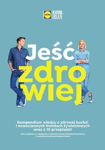 Okładka książki Jeść zdrowiej Daria Ładocha, Karol Okrasa, Hanna Stolińska