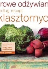 Okładka książki Zdrowe odżywianie według recept klasztornych Altmann Petra