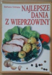 Okładka książki Najlepsze dania z wieprzowiny Barbara Orlińska