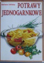 Okładka książki Potrawy jednogarnkowe Barbara Orlińska