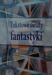 Okładka książki Tekstowe światy fantastyki praca zbiorowa