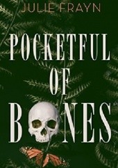 Okładka książki Pocketful of Bones Julie Frayn