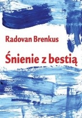 Okładka książki Śnienie z bestią Radovan Brenkus