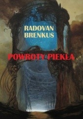 Okładka książki Powroty piekła Radovan Brenkus