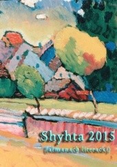 Okładka książki Shyhta 2015. (almanach literacki) praca zbiorowa