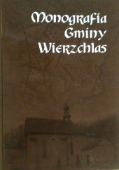 Okładka książki Monografia gminy Wierzchlas Zdzisław Włodarczyk