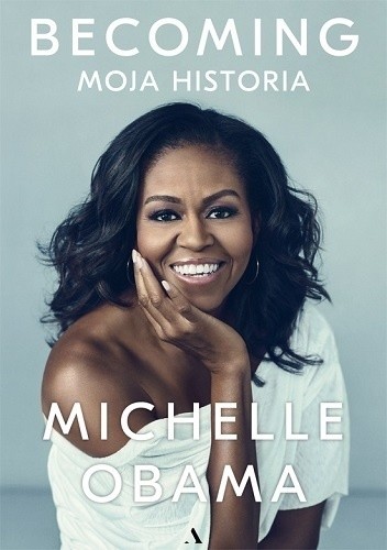 Okładka książki Becoming. Moja historia Michelle Obama