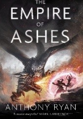 Okładka książki The Empire of Ashes Anthony Ryan