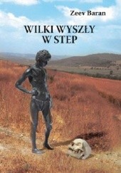 Okładka książki Wilki wyszły w step Zeev Baran