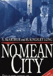 Okładka książki No Mean City Herbert Kingsley Long, Alexander McArthur