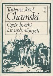 Okładka książki Opis krótki lat upłynionych Tadeusz Chamski
