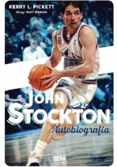 Okładka książki John Stockton. Autobiografia Kerry L. Pickett, John Stockton