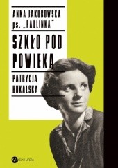 Okładka książki Szkło pod powieką Patrycja Bukalska, Anna Jakubowska