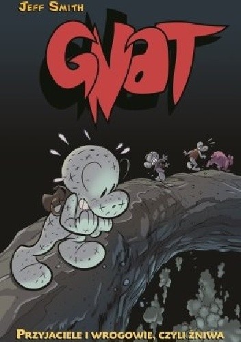 Okładka książki Gnat #3: Przyjaciele i wrogowie, czyli żniwa Jeff Smith