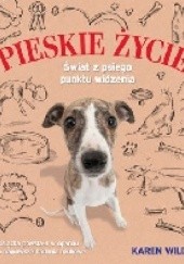 Okładka książki Pieskie życie. Świat z psiego punktu widzenia Karen Wild
