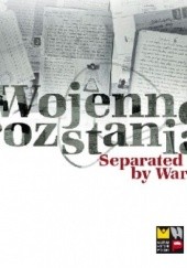 Okładka książki Wojenne rozstania. Separated by War Muzeum Historii Polski