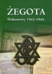 Okładka książki Żegota. Dokumenty 1942-1944 Mariusz Olczak
