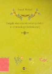 Okładka książki Związki staroczesko-staropolskie w terminologii botanicznej Henryk Wróbel