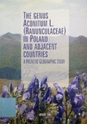 Okładka książki The Genus Aconitum L. (Ranunculaceae) in Poland and Adjacent Countries. A Phenetic-Geographic Study Józef Mitka