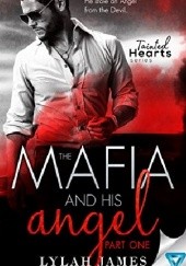 Okładka książki The Mafia and His Angel: Part 1 Lylah James