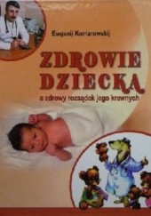 Okładka książki Zdrowie dziecka a zdrowy rozsądek jego krewnych Ewgenij Komarowskij