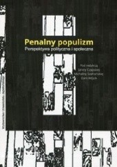 Okładka książki Penalny populizm. Perspektywa polityczna i społeczna. Janina Czapska, Michalina Szafrańska