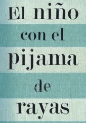 Okładka książki El niño con el pijama de rayas John Boyne